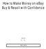 Thumbnail How To Make Money on eBay, Buy and ReSell with Confidence 
